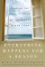 Everything Happens for a Reason : Finding the True Meaning of the Events of Our Lives cover