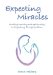 Expecting Miracles : Finding Meaning & Spirituality In Pregnancy Through Judaism cover