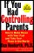 If You Had Controlling Parents : How to Make Peace With Your Past and Take Your Place in the World cover