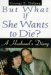 But What If She Wants to Die? : A Husband's Diary cover
