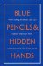 Blue Pencils & Hidden Hands : Women Editing Periodicals, 1830-1910 cover