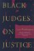 Black Judges on Justice : Perspectives from the Bench cover