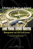 A Review of Reports on Selected Large Federal Science Facilities : Management and Life-Cycle Issues [Click for larger image]