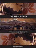 The Art of Gaman : Arts & Crafts from the Japanese American Internment Camps 1942-1946 [Click for larger image]
