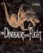  How Dinosaurs Took Flight: The Fossils, the Science, What We Think We Know, And The Mysteries Yet Unsolved