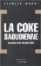 La Coke Saoudienne : Au Coeur D'une Affaire D'Etat cover