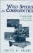 Wild Species As Commodities : Managing Markets and Ecosystems for Sustainability cover