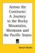  Across the Continent: A Journey to the Rocky Mountains, Mormons And the Pacific States