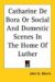 Catharine De Bora or Social And Domestic Scenes in the Home of Luther cover