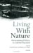 Living With Nature : Environmental Politics As Cultural Discourse cover