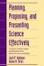 Planning, Proposing and Presenting Science Effectively : A Guide for Graduate Students and Researchers in the Behavioral Sciences and Biology cover