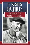 Forging Genius : The Making Of Casey Stengel [Click for larger image]