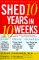  Shed Ten Years in Ten Weeks