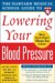 The Harvard Medical School Guide to Lowering Your Blood Pressure cover