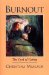 Burnout : The Cost of Caring cover