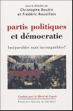 Partis Politiques Et Democratie : Inseparables Mais Incompatibles?  Colloque Du CENTRE, Caen Novembre 2004 [Click for larger image]