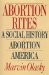 Abortion Rites : A Social History of Abortion in America cover