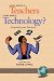 What Should Teachers Know About Technology? : Perspectives and Practices cover