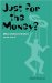 Just for the Money? : What Really Motivates Us at Work cover