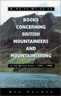 A Price Guide to Books Concerning British Mountaineers and Mountaineering in the British Isles 1781 to 1999 [Click for larger image]