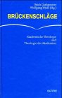 Bruckenschlage : Akademische Theologie Und Theologie Der Akademien [Click for larger image]