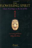 The Flowering Spirit : Classic Teachings on the Art of No [Click for larger image]