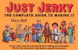 Just Jerky : The Complete Guide to Making It [Click for larger image]