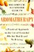 The Complete Illustrated Guide to Aromatherapy : A Practical Approach to the Use of Essential Oils for Health and Well-Being cover