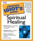 The Complete Idiot's Guide to Spiritual Healing [Click for larger image]