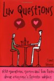 Luv Questions : 650 Questions, Quotes and Fun Facts About Everyone's Favorite Subject [Click for larger image]