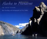 Alaska to Nunavut : The Great Rivers [Click for larger image]
