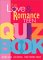 The Love & Romance Teen Quiz Book
