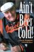 Ain't the Beer Cold! cover