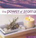 The Power of Aroma : Using Essential Oils for Health and Healing cover