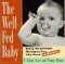 The Well-Fed Baby : Easy Healthful Recipes for the First 12 Months cover