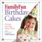 Familyfun Birthday Cakes : 50 Cute & Easy Party Treats cover