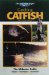 Catching Catfish : The Ultimate Guide  Blues, Flatheads, Channels cover