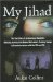 My Jihad : The True Story of an American Mujahid's Amazing Journey from Usama Bin Laden's Training Camps to Counterterrorism With the FBI and CIA cover