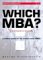  Which Mba?: A Critical Guide to the World's Best Mbas