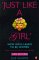 Just Like a Girl : How Girls Learn to Be Women  From the Seventies to the Nineties cover