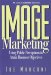 Image Marketing : Using Public Perceptions to Attain Business Objectives cover