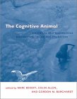 The Cognitive Animal : Empirical and Theoretical Perspectives on Animal Cognition [Click for larger image]