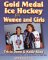 Gold Medal Ice Hockey for Women and Girls cover