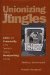 Unionizing the Jungles : Labor and Community in the Twentieth-Century Meatpacking Industry cover
