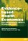 Evidence-based Health Economics : From Effectiveness to Efficiency in Systematic Review cover