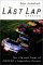 The Last Lap: The Life and Times of Nascar's Legendary Heroes