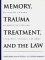 Memory, Trauma Treatment, and the Law cover