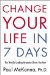 Change Your Life In Seven Days : The World's Leading Hypnotist Shows You How cover