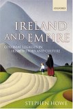 Ireland and Empire : Colonial Legacies in Irish History and Culture [Click for larger image]