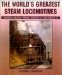 World's Greatest Steam Locomotives : C&O 2-6-6-6, Virginian 2-6-6-6, N&W 2-6-6-4, Up 4-8-8-4 cover